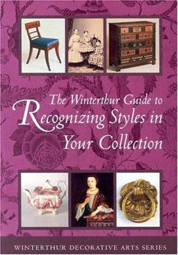 Winterthur Guide to Recognizing Styles in Your Collection  9780912724515 Front Cover