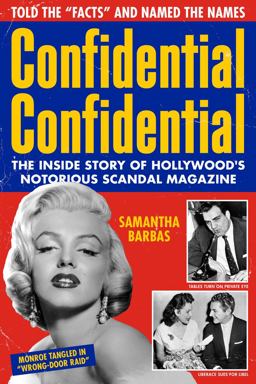 Confidential Confidential: The Inside Story of Hollywood's Notorious Scandal Magazine  9780912777542 Front Cover
