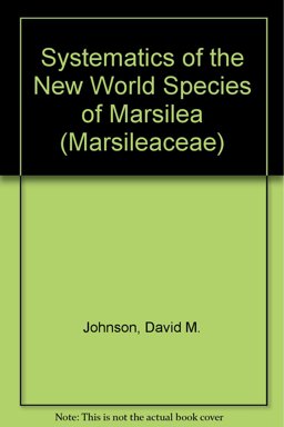 Systematics of the New World Species of Marsilea (Marsileaceae) Systematics of the New World Species of Marsilea (Marsileaceae)