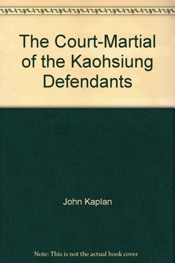 The Court Martial of the Kaohsiung Defendants