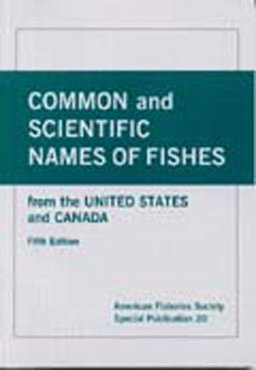 Common and Scientific Names of Fishes from the United States and Canada