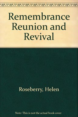 Remembrance, Reunion, and Revival