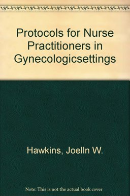 Protocols for Nurse Practitioners in Gynecologic Settings  9780913292495 Front Cover
