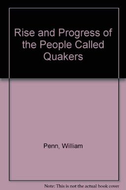 The Rise and Progress of the People Called Quakers