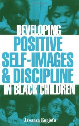 Developing Positive Self-Images and Discipline in Black Children  9780913543016 Front Cover
