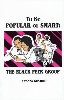 To Be Popular or Smart The Black Peer Group  9780913543108 Front Cover