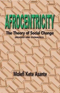 Afrocentricity The Theory of Social Change 2nd 9780913543795 Front Cover