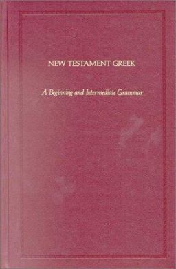 New Testament Greek A Beginning and Intermediate Grammar  9780913573327 Front Cover