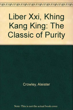 Liber XXI, Khing Kang King - The Classic of Purity
