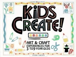 Kids Create! Art and Craft Experiences for 3- to 9-Year-Olds  9780913589519 Front Cover