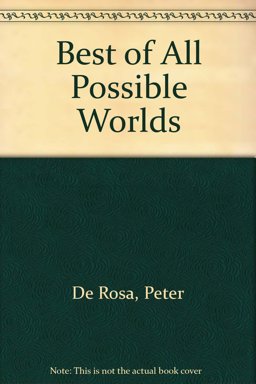 The Best of All Possible Worlds The Best of All Possible Worlds
