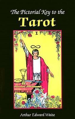 The Pictorial Key to the Tarot The Pictorial Key to the Tarot