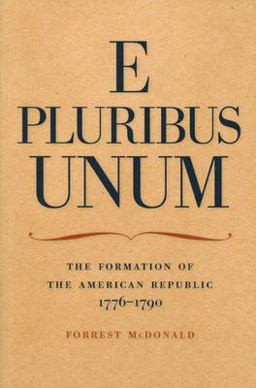 E Pluribus Unum The Formation of the American Republic, 1776-1790 2nd 9780913966594 Front Cover