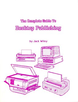 The Complete Guide to Desktop Publishing