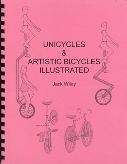 Unicycles and Artistic Bicycles Illustrated