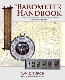 The Barometer Handbook a Modern Look at Barometers and Applications of Barometric Pressure The Barometer Handbook a Modern Look at Barometers and Applications of Barometric Pressure