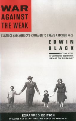 War Against the Weak Eugenics and America's Campaign to Create a Master Race  9780914153290 Front Cover
