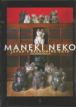 Maneki Neko, Japan's Beckoning Cats Maneki Neko, Japan's Beckoning Cats