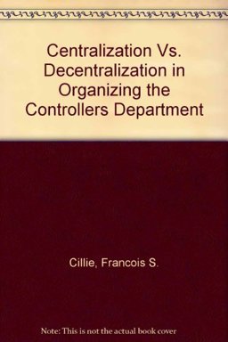 Centralization vs. Decentralization in Organizing the Controller's Department