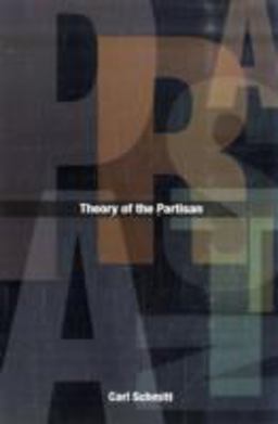Theory of the Partisan Intermediate Commentary on the Concept of the Political  9780914386339 Front Cover