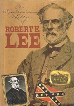 The Recollections and Letters of General Robert E. Lee
