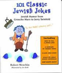 101 Classic Jewish Jokes Jewish Humor from Groucho Marx to Jerry Seinfeld 10th 9780914457886 Front Cover