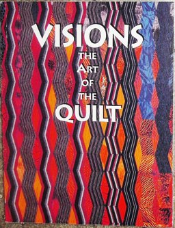 Visions - The Art of the Quilt