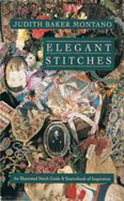 Elegant Stitches An Illustrated Stitch Guide and Source Book of Inspiration  9780914881858 Front Cover