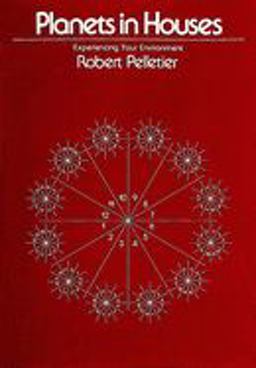 Planets in Houses Experiencing Your Environment  9780914918271 Front Cover