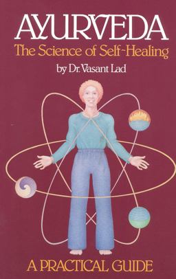 Ayurveda, the Science of Self-Healing A Practical Guide 2nd 9780914955009 Front Cover