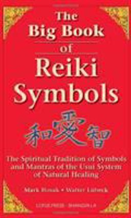 Big Book of Reiki Symbols The Spiritual Transition of Symbols and Mantras of the Usui System of Natural Healing  9780914955641 Front Cover