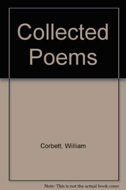 The Collected Poems of William Corbett