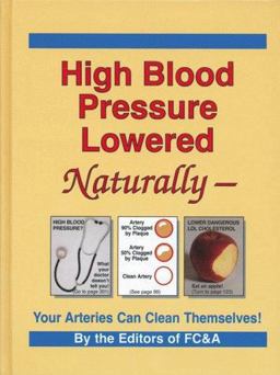 High Blood Pressure Lowered Naturally : Your Arteries Can Clean Themselves  9780915099740 Front Cover