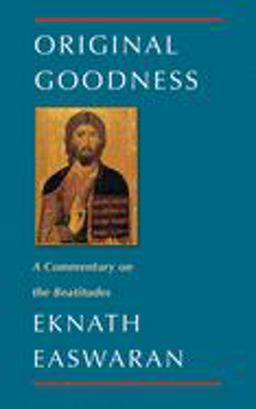 Original Goodness A Commentary on the Beatitudes 2nd 9780915132911 Front Cover