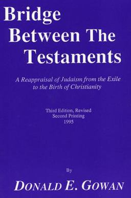 Bridge Between the Testaments A Reappraisal of Judaism from the Exile to the Birth of Christianity 3rd 9780915138883 Front Cover