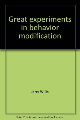 Great Experiments in Behavior Modification