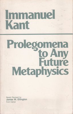 Prolegomena to Any Future Metaphysics That Will Be Able to Come Forward As Science