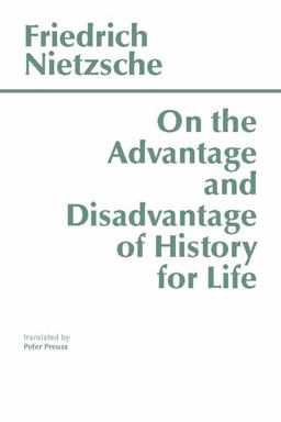 On the Advantage and Disadvantage of History for Life  9780915144945 Front Cover