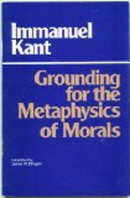 Groundwork for the Metaphysics of Morals