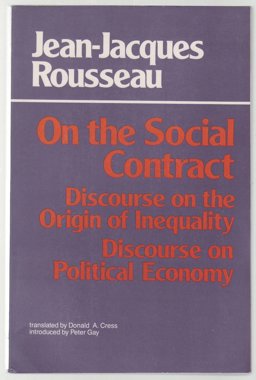 On the Social Contract and Discourse on the Origin of Inequality and Discourse on Political Economy and Rousseau's Notes to Discourse on the Origin of Inequality