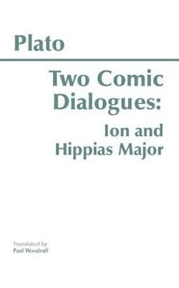Two Comic Dialogues: Ion and Hippias Major  9780915145775 Front Cover