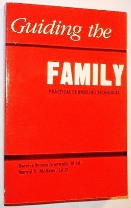 Guiding the Family : Practical Counseling Techniques 1st 1985 9780915202430 Front Cover