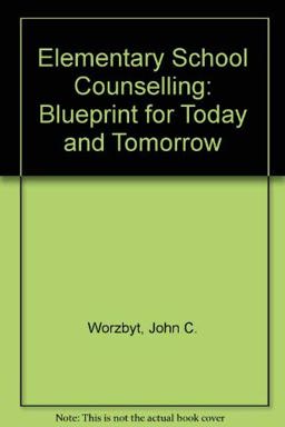 Elementary School Counseling A Blueprint for Today and Tomorrow  9780915202690 Front Cover