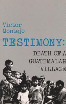 Testimony Death of a Guatemalan Village  9780915306657 Front Cover
