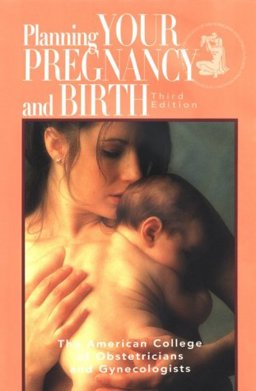 ACOG Guide to Planning for Pregnancy, Birth, and Beyond 3rd 9780915473564 Front Cover