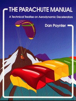 Parachute Manual A Technical Treatise on Aerodynamic Decelerators 4th 9780915516803 Front Cover