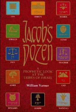 Jacob's Dozen A Prophetic Look at the Tribes of Israel  9780915540396 Front Cover
