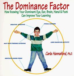 Dominance Factor How Knowing Your Dominant Eye, Ear, Brain, Hand and Foot Can Improve Your Learning  9780915556311 Front Cover