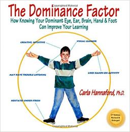Dominance Factor How Knowing Your Dominant Eye, Ear, Brain, Hand and Foot Can Improve Your Learning 2nd 9780915556403 Front Cover