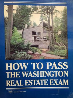 How to Pass the Washington Real Estate Exam How to Pass the Washington Real Estate Exam